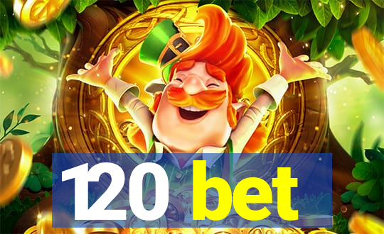 120 bet